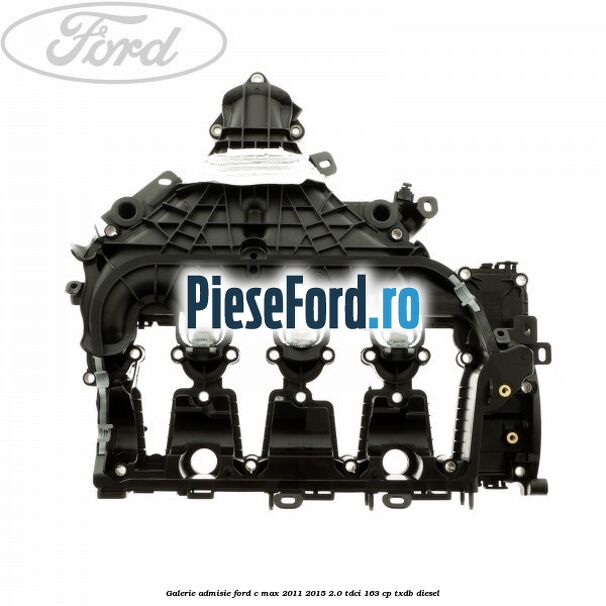 Galerie admisie Ford C-Max 2011-2015 2.0 TDCi 163 cp TXDB diesel