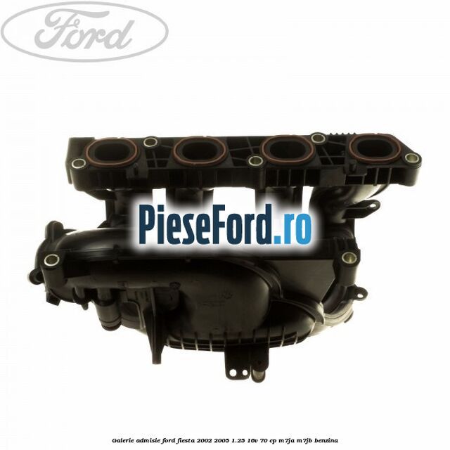 Galerie admisie Ford Fiesta 2002-2005 1.25 16V 70 cp M7JA, M7JB benzina