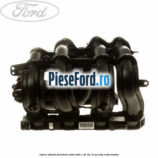 Galerie admisie Ford Fiesta 2002-2005 1.25 16V 70 cp M7JA, M7JB benzina