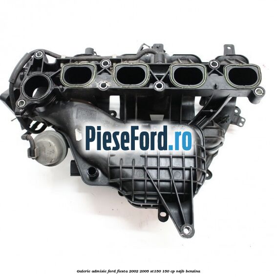 Galerie admisie Ford Fiesta 2002-2005 ST150 150 cp N4JB benzina