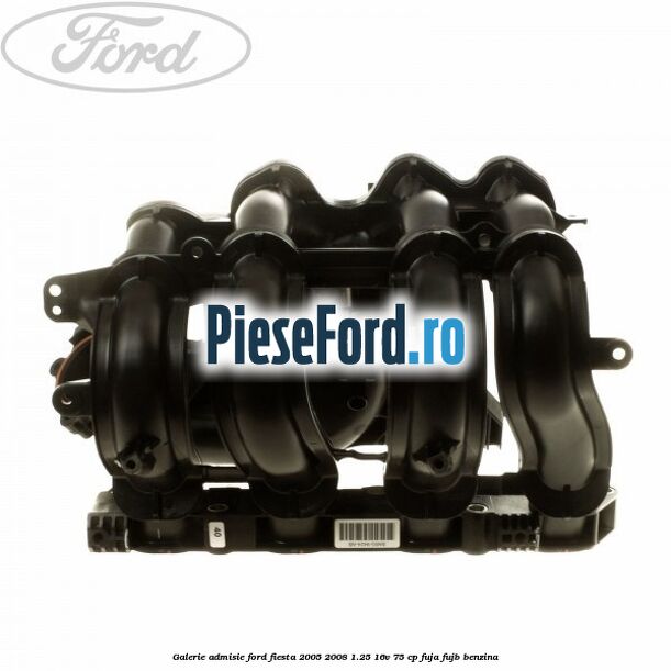 Galerie admisie Ford Fiesta 2005-2008 1.25 16V 75 cp FUJA, FUJB benzina