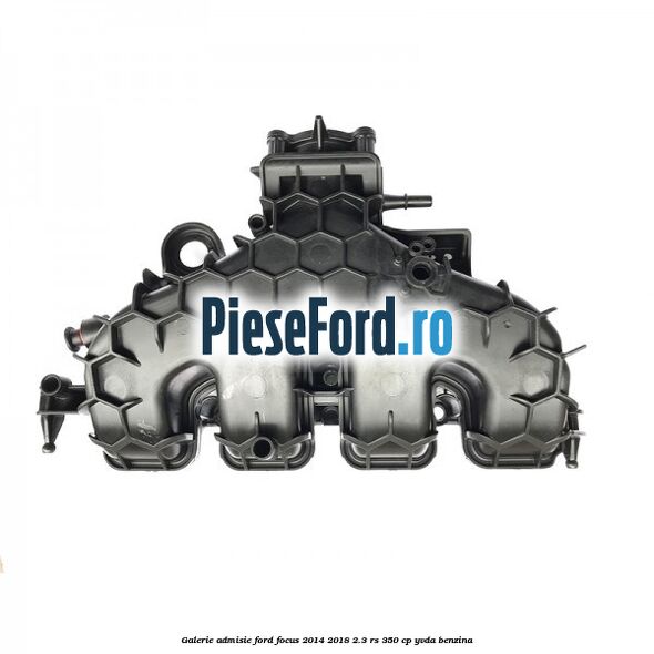 Galerie admisie Ford Focus 2014-2018 2.3 RS 350 cp YVDA benzina