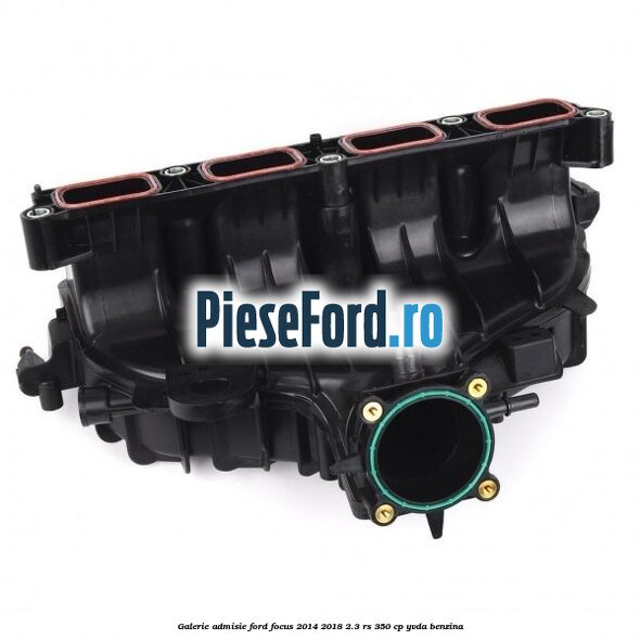 Galerie admisie Ford Focus 2014-2018 2.3 RS 350 cp YVDA benzina