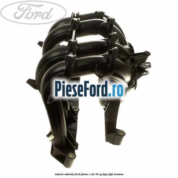 Galerie admisie Ford Fusion 1.25 75 cp FUJA, FUJB benzina