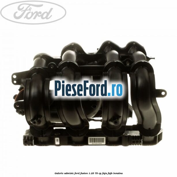 Galerie admisie Ford Fusion 1.25 75 cp FUJA, FUJB benzina