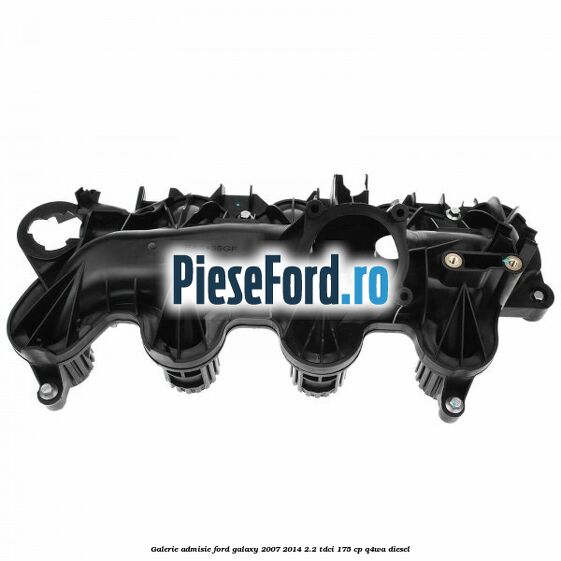 Galerie admisie Ford Galaxy 2007-2014 2.2 TDCi 175 cp Q4WA diesel