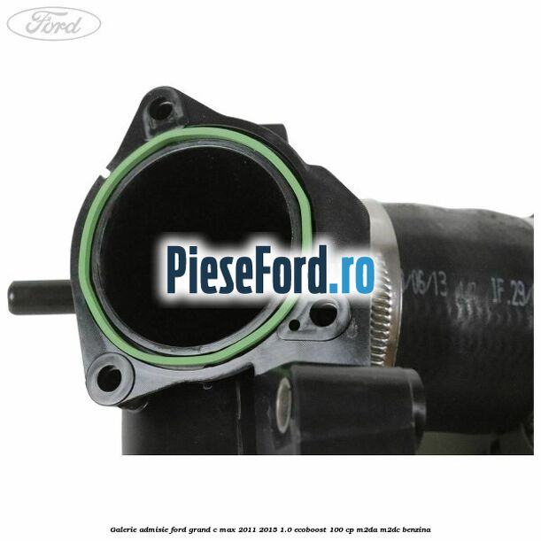 Galerie admisie Ford Grand C-Max 2011-2015 1.0 EcoBoost 100 cp Galerie admisie Ford Grand C-Max 2011-2015 1.0 EcoBoost 100 cp M2DA, M2DC benzina