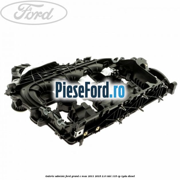 Galerie admisie Ford Grand C-Max 2011-2015 2.0 TDCi 115 cp TYDA diesel
