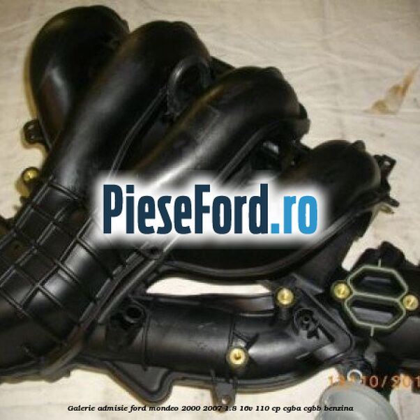Galerie admisie Ford Mondeo 2000-2007 1.8 16V 110 cp CGBA, CGBB benzina