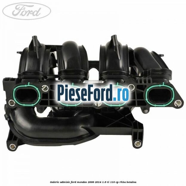 Galerie admisie Ford Mondeo 2008-2014 1.6 Ti 110 cp RHBA benzina