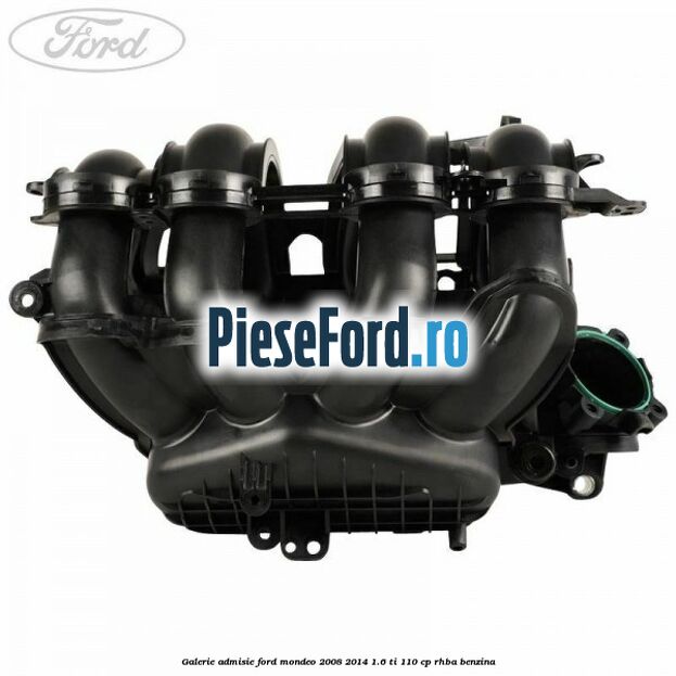 Galerie admisie Ford Mondeo 2008-2014 1.6 Ti 110 cp RHBA benzina