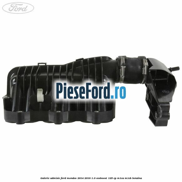 Galerie admisie Ford Mondeo 2014-2018 1.0 EcoBoost 125 cp M1CA, M1CB benzina