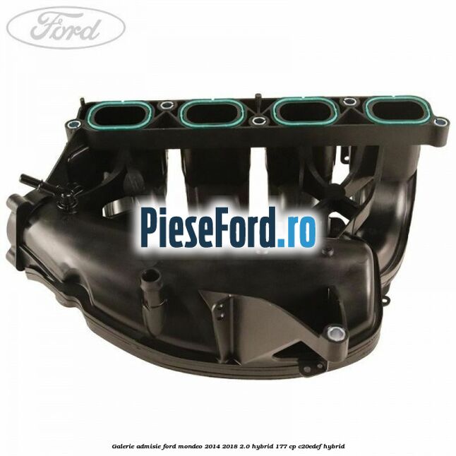 Galerie admisie Ford Mondeo 2014-2018 2.0 Hybrid 177 cp C20EDEF hybrid