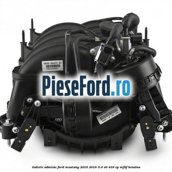 Galerie admisie Ford Mustang 2015-2018 5.0 V8 418 cp MF8F benzina