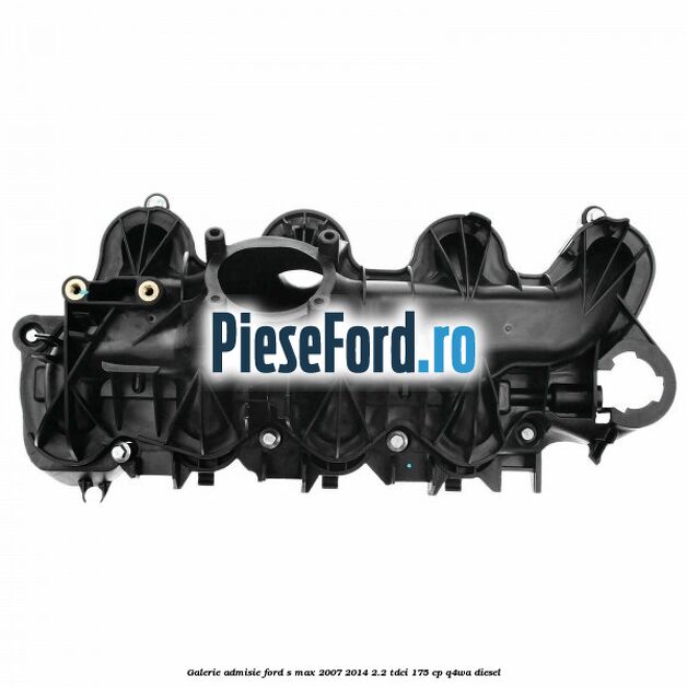 Galerie admisie Ford S-Max 2007-2014 2.2 TDCi 175 cp Q4WA diesel