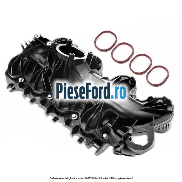 Galerie admisie Ford S-Max 2007-2014 2.2 TDCi 175 cp Q4WA diesel