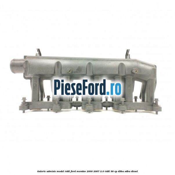 Galerie admisie model TDDI Ford Mondeo 2000-2007 2.0 TDDI 90 cp D5BA, SDBA diesel