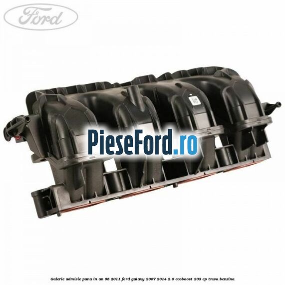 Galerie admisie pana in an 05/2011 Ford Galaxy 2007-2014 2.0 EcoBoost 203 cp TNWA benzina