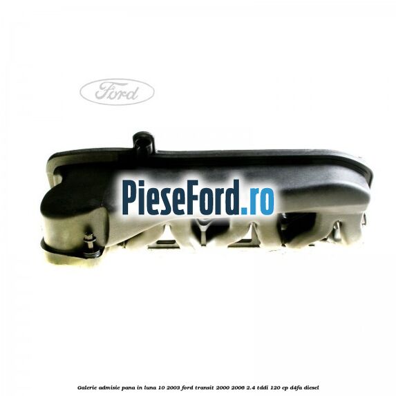 Galerie admisie pana in luna 10/2003 Ford Transit 2000-2006 2.4 TDdi 120 cp D4FA diesel