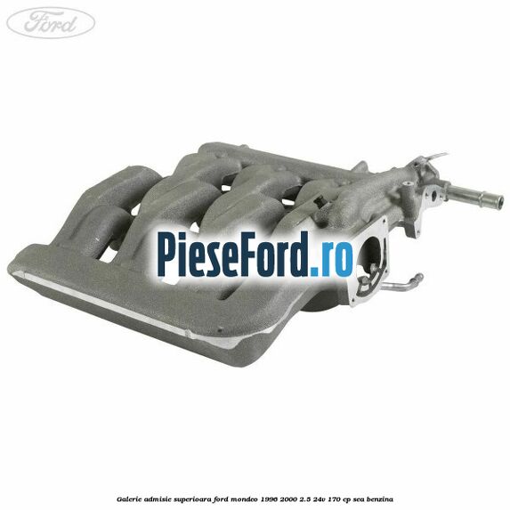 Galerie admisie superioara Ford Mondeo 1996-2000 2.5 24V 170 cp SEA benzina