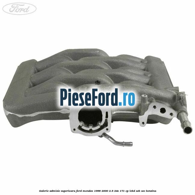 Galerie admisie superioara Ford Mondeo 1996-2000 2.5 24V 171 cp LCBD, SEB, SEC benzina