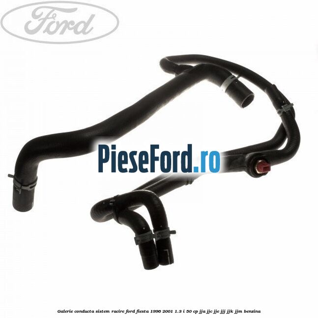 Galerie conducta sistem racire Ford Fiesta 1996-2001 1.3 i 50 cp JJA, JJC, JJE, JJJ, JJK, JJM benzina