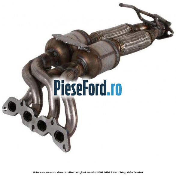 Galerie evacuare cu doua catalizatoare Ford Mondeo 2008-2014 1.6 Ti 110 cp RHBA benzina