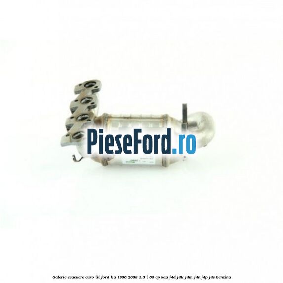 Galerie evacuare euro III Ford Ka 1996-2008 1.3 i 60 cp BAA, J4D, J4K, J4M, J4N, J4P, J4S benzina