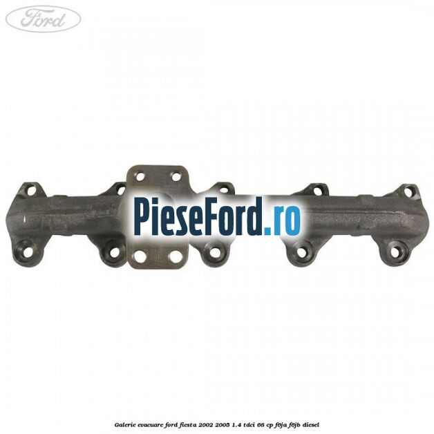 Galerie evacuare Ford Fiesta 2002-2005 1.4 TDCi 68 cp F6JA, F6JB diesel
