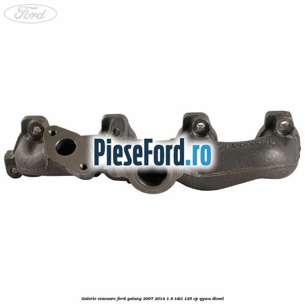 Galerie evacuare Ford Galaxy 2007-2014 1.8 TDCi 125 cp QYWA diesel