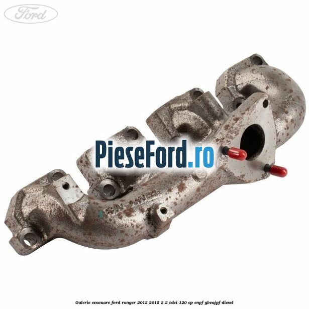 Galerie evacuare Ford Ranger 2012-2015 2.2 TDCi 120 cp ENPF, GBVAJPF diesel