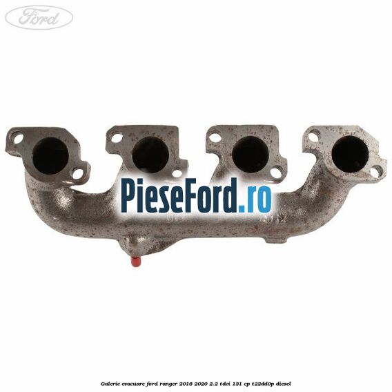Galerie evacuare Ford Ranger 2016-2020 2.2 TDCi 131 cp T22DD0P diesel