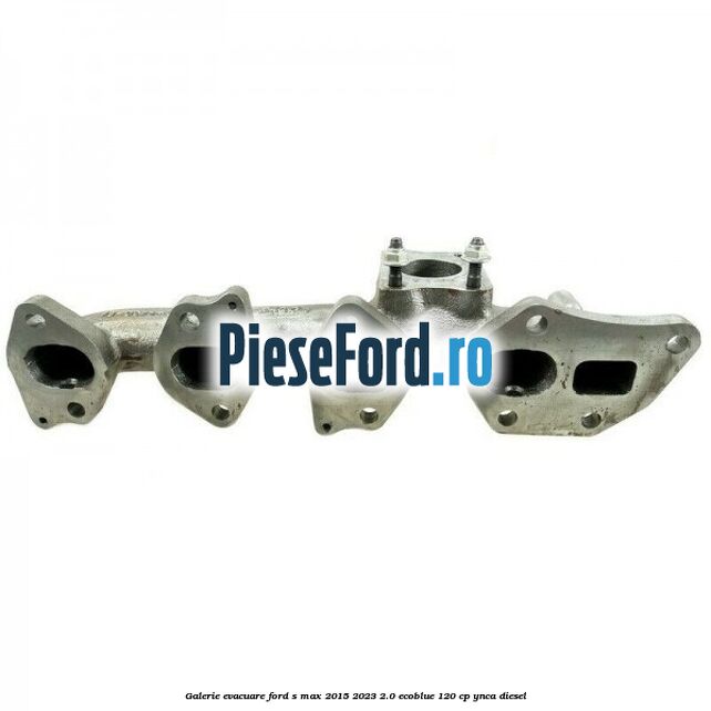 Galerie evacuare Ford S-Max 2015-2023 2.0 EcoBlue 120 cp YNCA diesel