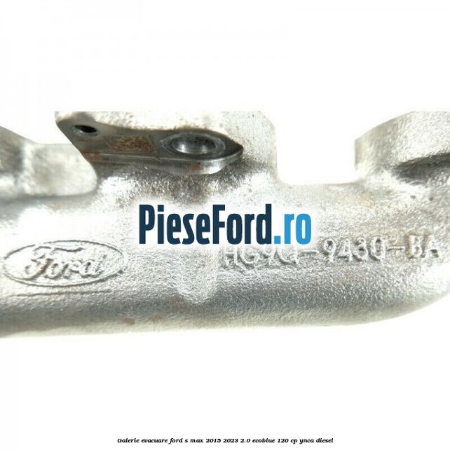 Galerie evacuare Ford S-Max 2015-2023 2.0 EcoBlue 120 cp YNCA diesel