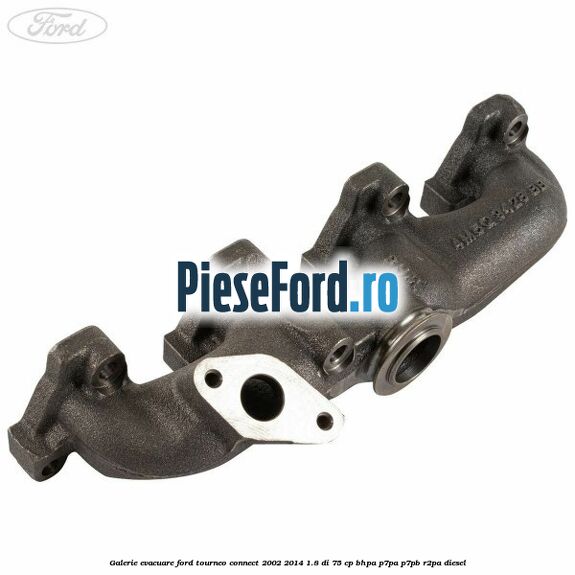 Galerie evacuare Ford Tourneo Connect 2002-2014 1.8 Di 75 cp BHPA, P7PA, P7PB, R2PA diesel
