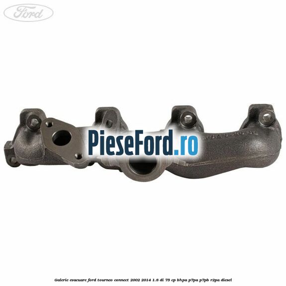 Galerie evacuare Ford Tourneo Connect 2002-2014 1.8 Di 75 cp BHPA, P7PA, P7PB, R2PA diesel