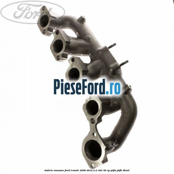 Galerie evacuare Ford Transit 2006-2014 2.2 TDCi 85 cp Galerie evacuare Ford Transit 2006-2014 2.2 TDCi 85 cp P8FA, P8FB diesel