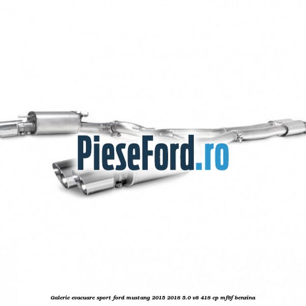 Galerie evacuare sport Ford Mustang 2015-2018 5.0 V8 418 cp MF8F benzina