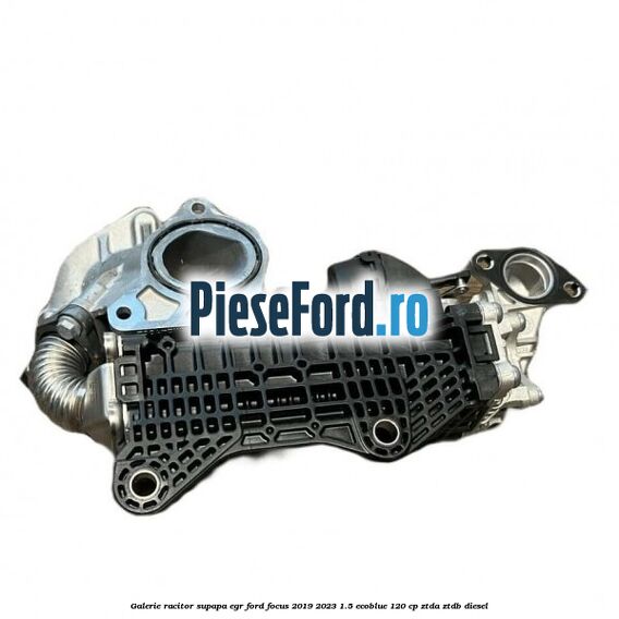 Galerie racitor supapa EGR Ford Focus 2019-2023 1.5 EcoBlue 120 cp ZTDA, ZTDB diesel