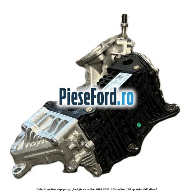 Galerie racitor supapa EGR Ford Focus Active 2019-2023 1.5 EcoBlue 120 cp ZTDA, ZTDB diesel