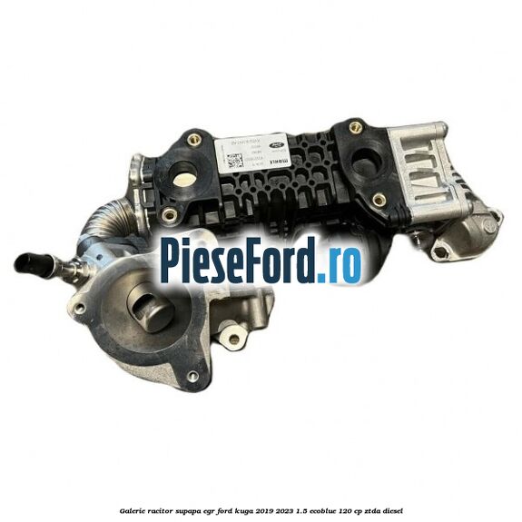 Galerie racitor supapa EGR Ford Kuga 2019-2023 1.5 EcoBlue 120 cp ZTDA diesel