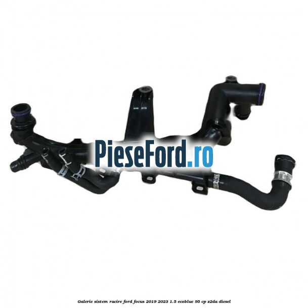 Galerie sistem racire Ford Focus 2019-2023 1.5 EcoBlue 95 cp Z2DA diesel