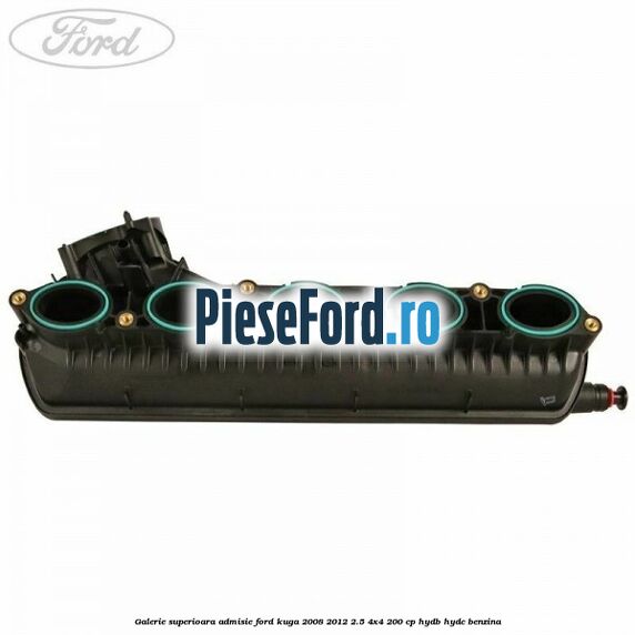 Galerie superioara admisie Ford Kuga 2008-2012 2.5 4x4 200 cp HYDB, HYDC benzina