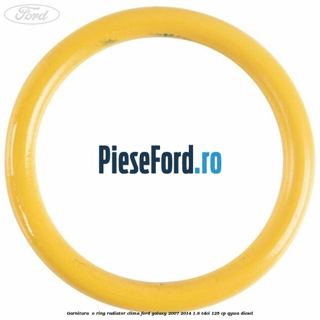 Garnitura , o ring radiator clima Ford Galaxy 2007-2014 1.8 TDCi 125 cp Garnitura , o ring radiator clima Ford Galaxy 2007-2014 1.8 TDCi 125 cp QYWA diesel