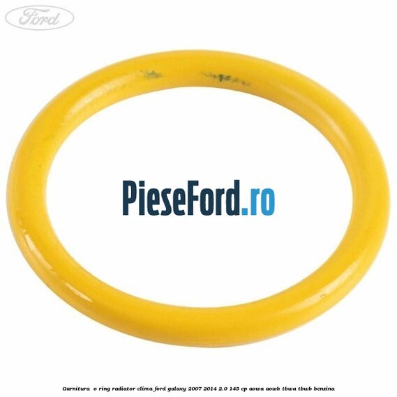 Garnitura , o ring radiator clima Ford Galaxy 2007-2014 2.0 145 cp AOWA, AOWB, TBWA, TBWB benzina