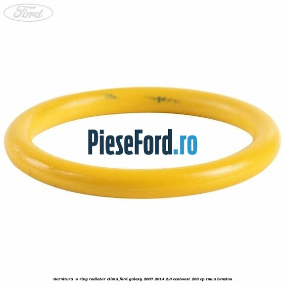 Garnitura , o ring radiator clima Ford Galaxy 2007-2014 2.0 EcoBoost 203 cp Garnitura , o ring radiator clima Ford Galaxy 2007-2014 2.0 EcoBoost 203 cp TNWA benzina