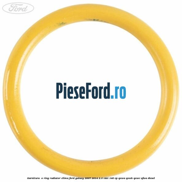 Garnitura , o ring radiator clima Ford Galaxy 2007-2014 2.0 TDCi 140 cp Garnitura , o ring radiator clima Ford Galaxy 2007-2014 2.0 TDCi 140 cp QXWA, QXWB, QXWC, UFWA diesel