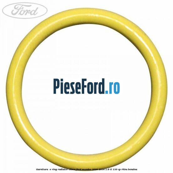 Garnitura , o ring radiator clima Ford Mondeo 2008-2014 1.6 Ti 110 cp RHBA benzina
