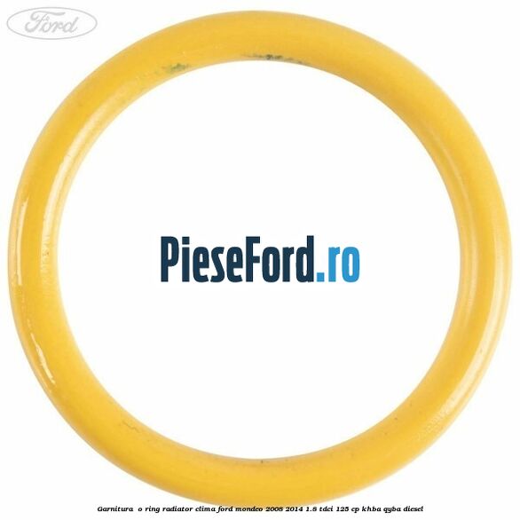 Garnitura , o ring radiator clima Ford Mondeo 2008-2014 1.8 TDCi 125 cp Garnitura , o ring radiator clima Ford Mondeo 2008-2014 1.8 TDCi 125 cp KHBA, QYBA diesel