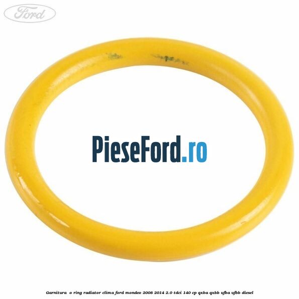 Garnitura , o ring radiator clima Ford Mondeo 2008-2014 2.0 TDCi 140 cp QXBA, QXBB, UFBA, UFBB diesel